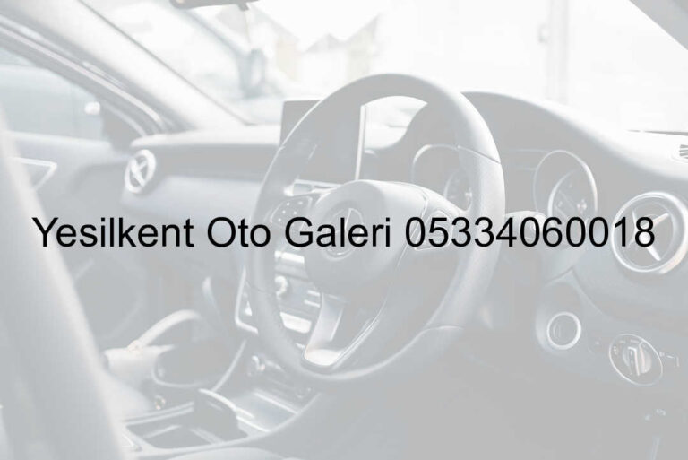 Yeşilkent Oto Galeri 05334060018