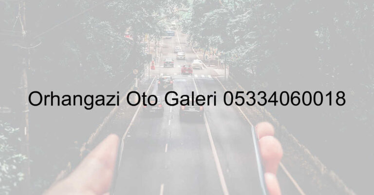 Orhangazi Oto Galeri 05334060018