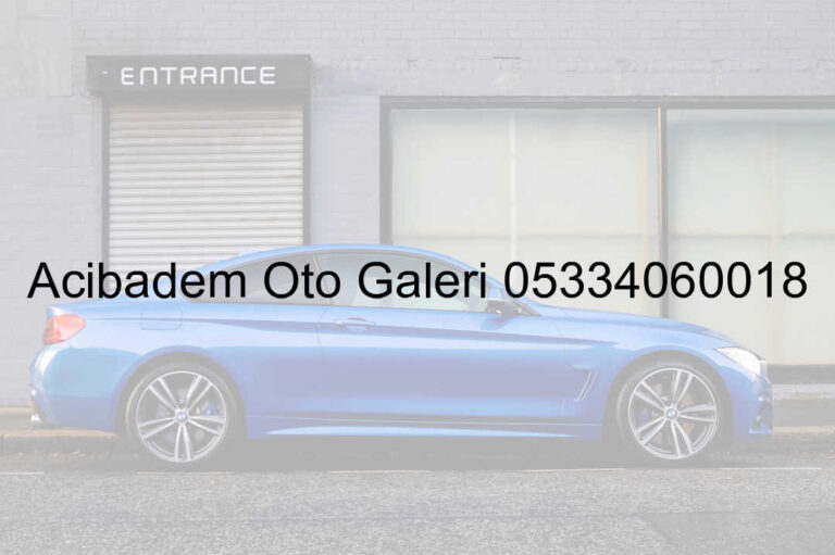 Acıbadem Oto Galeri 05334060018
