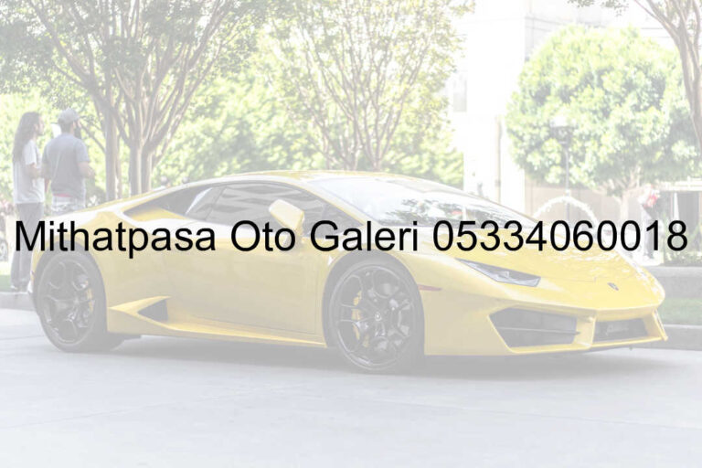 Mithatpaşa Oto Galeri 05334060018