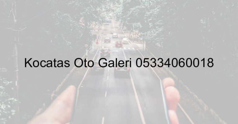 Kocataş Oto Galeri 05334060018