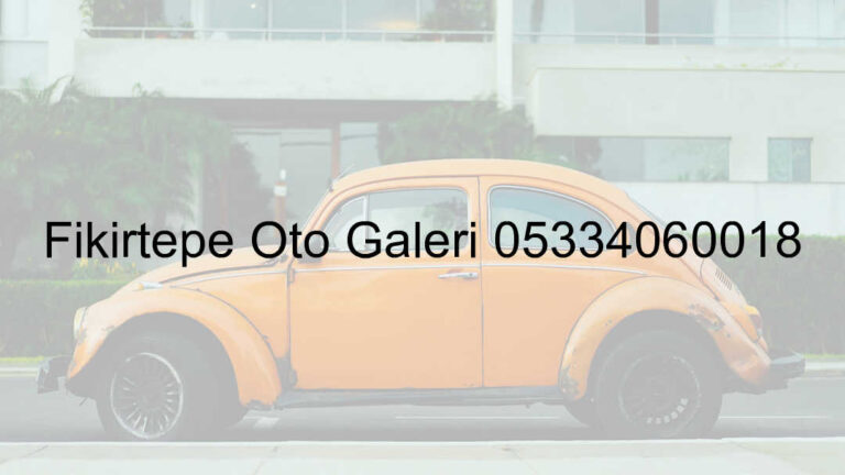 Fikirtepe Oto Galeri 05334060018