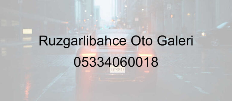Rüzgarlıbahçe Oto Galeri 05334060018
