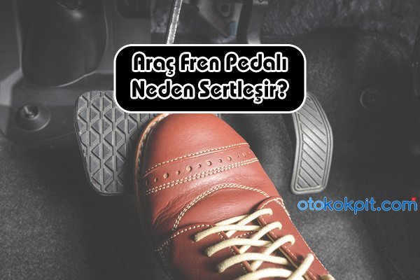 Fren Pedalı Sertleşmesi Sürüş Güvenliğini Nasıl Etkiler, 2.El Araba, Nakit Araç Alımı, Araç Fiyat Hesaplama, Araç Değerleme, Araç Ekspertizi