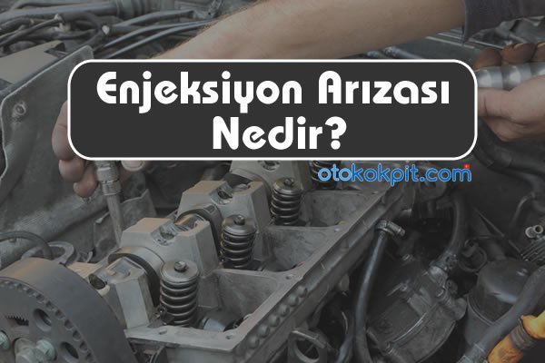 Motor Enjeksiyon Arızası Belirtileri ve Önlemleri, İkinci El Araba Alımı, İkinci El Araç, İstanbul Oto Galeri, 2.El Araç, Araç Alım Satım