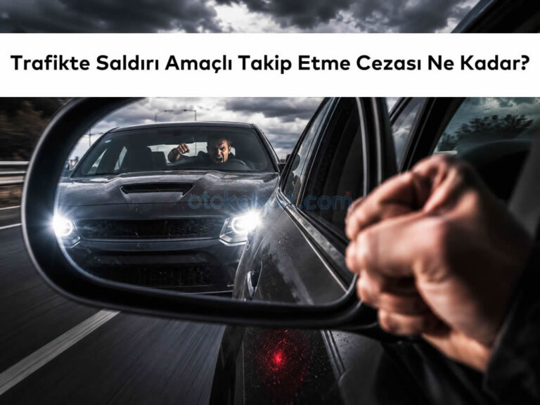 Trafikte Takip Cezası 2026 Yılında Ehliyet İptali Getiriyor, İkinci El Araba, 2.El Araç Satışı, 2.El Araba, Nakit Araç Alımı, Araç Fiyat Hesaplama