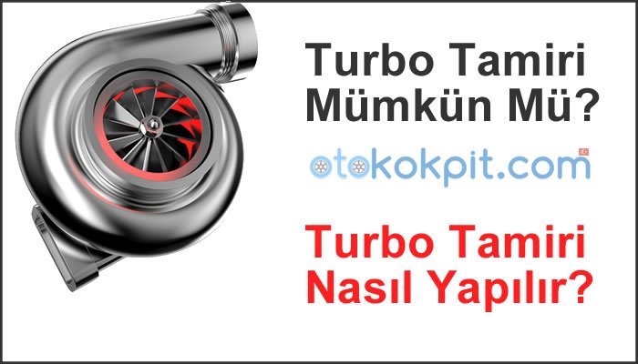 Turbo Arızası Nasıl Anlaşılır ve Tamiri Mümkün mü, Nakit Araç Alımı, Araç Fiyat Hesaplama, Araç Değerleme, Araç Ekspertizi, Oto Galeri Maslak