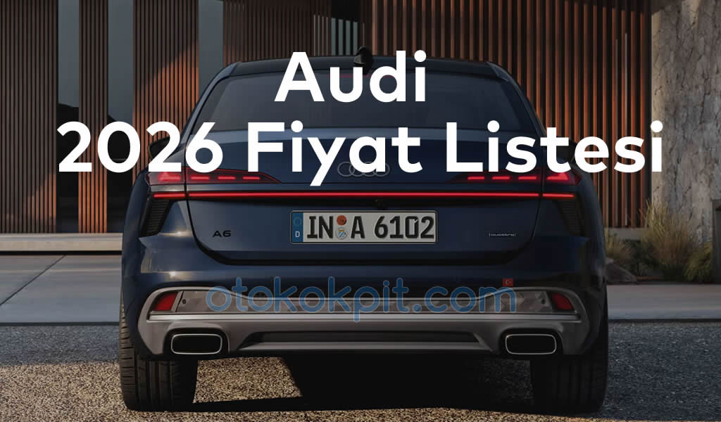 Audi Fiyat Listesi | Audi Temmuz 2026 Fiyatları ve Yeni Modelleri, Otogalerio, Maslak Oto Galeri, Otomotiv Sektörü, İkinci El Araba, 2.El Araç Satışı | Oto Galeri Maslak 2.el araba alım satım