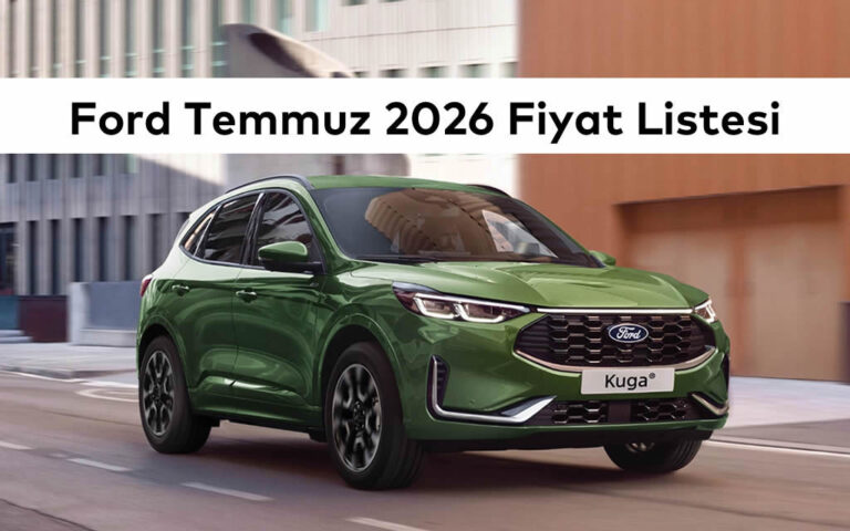 Ford Temmuz 2026 Fiyatları Elektrikli Modelleri Öne Çıkarıyor, İkinci El Araç, İstanbul Oto Galeri, 2.El Araç, Araç Alım Satım, Otogalerio
