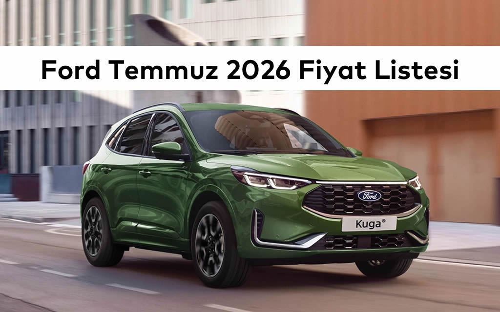 Ford fiyat listesi | Ford Temmuz 2026 Fiyatları Elektrikli Modelleri Öne Çıkarıyor, İkinci El Araç, İstanbul Oto Galeri, 2.El Araç, Araç Alım Satım, Otogalerio | Oto Galeri Maslak 2.el araba alım satım